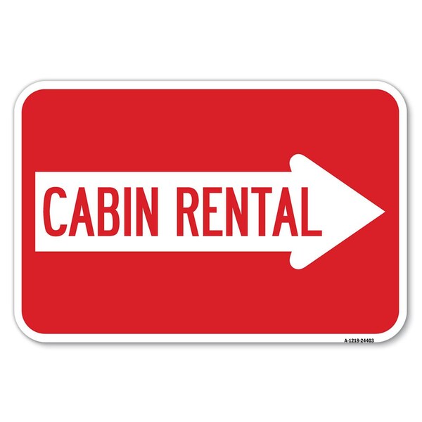 Signmission Cabin Rental With Right Arrow Heavy-Gauge Aluminum Sign, A-1218-24403 A-1218-24403 - main